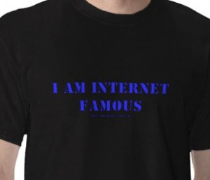 Internet Famous t-shirt
